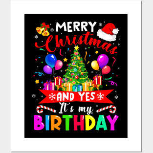 Merry Christmas And Yes It_s My Birthday Noel Holiday Gift Posters and Art